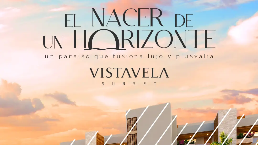 CABO SAN LUCAS Y VISTAVELA, UN NUEVO HORIZONTE INVERSIÓN