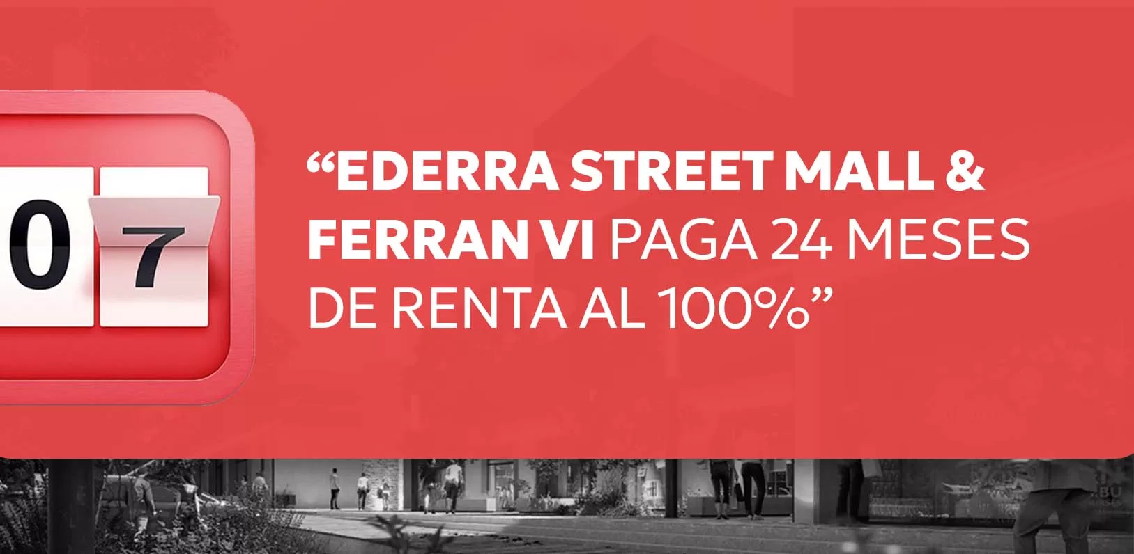 Ederra Street Mall & Ferran VI paga 2 años de renta garantizada